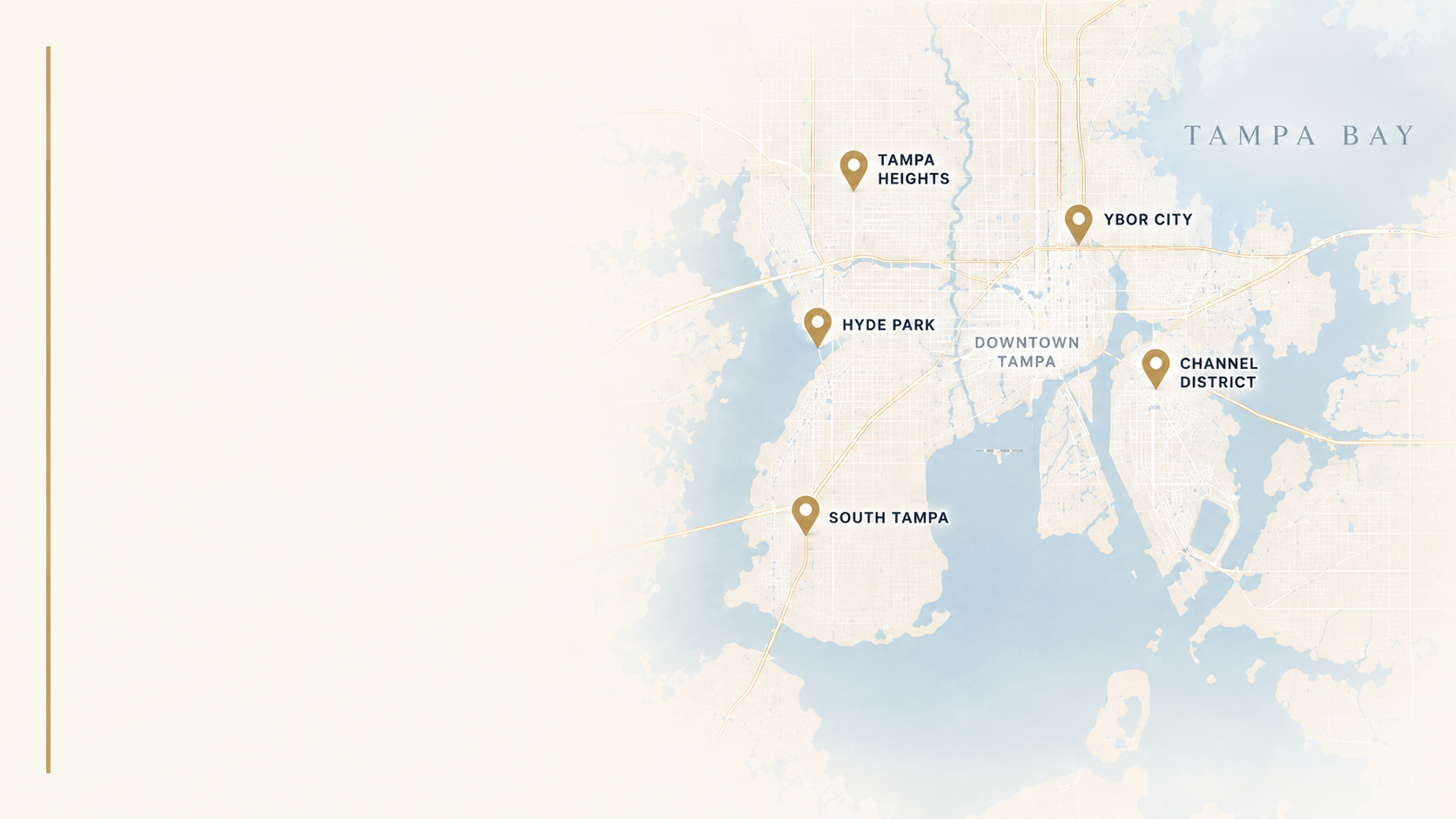 Pale map of Tampa Bay with gold markers for Tampa Heights, Ybor City, Hyde Park, Channel District, South Tampa, and a Downtown Tampa reference.